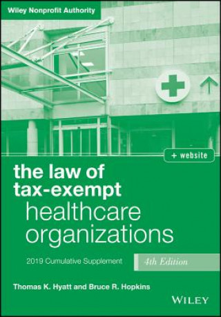 Kniha Law of Tax-Exempt Healthcare Organizations 2019 Supplement, Fourth Edition + website Thomas K. Hyatt