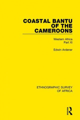 Könyv Coastal Bantu of the Cameroons Edwin Ardener