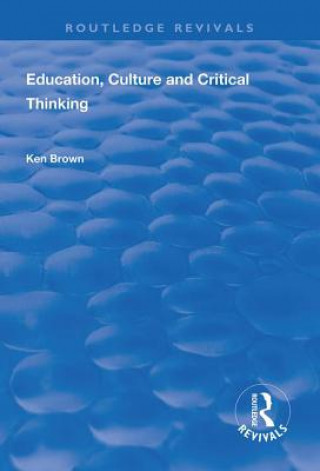 Kniha Education, Culture and Critical Thinking Ken Brown