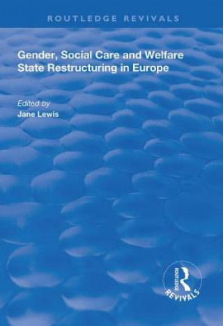 Knjiga Gender, Social Care and Welfare State Restructuring in Europe 