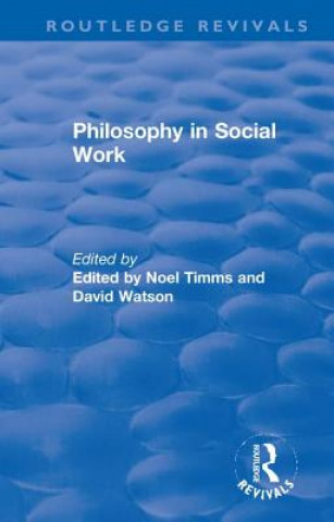 Knjiga Philosophy in Social Work Noel Timms