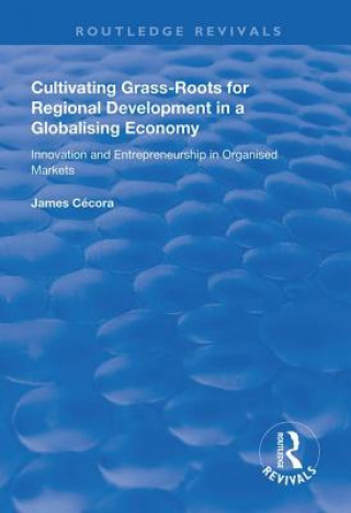 Carte Cultivating Grass-Roots for Regional Development in a Globalising Economy James Cecora