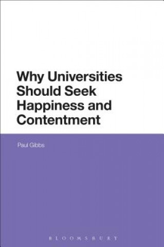 Könyv Why Universities Should Seek Happiness and Contentment Gibbs