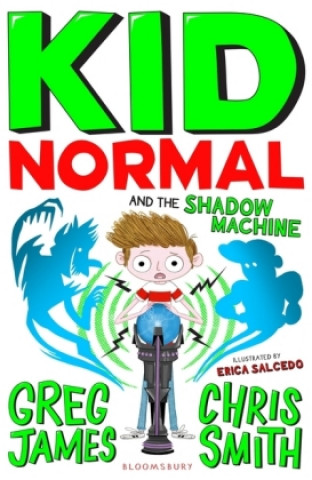 Kniha Kid Normal and the Shadow Machine: Kid Normal 3 Greg James