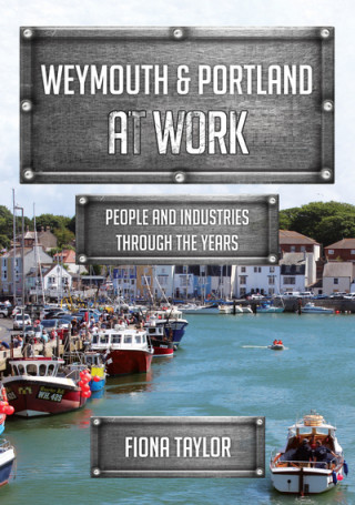 Boek Weymouth & Portland at Work Fiona Taylor