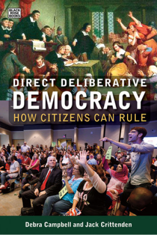 Knjiga Direct Deliberative Democracy - How Citizens Can Rule Jack Crittenden