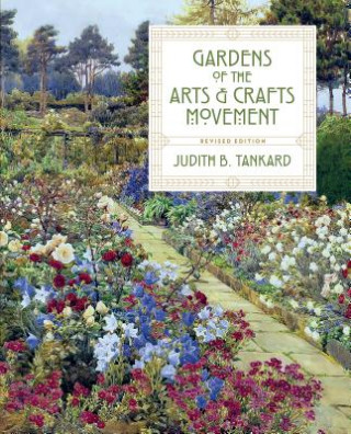 Kniha Gardens of the Arts and Crafts Movement JUDITH B TANKARD