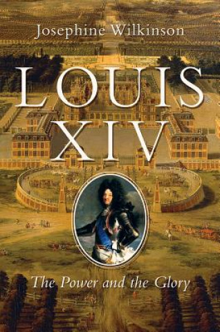 Book Louis XIV - The Gift from God Josephine Wilkinson