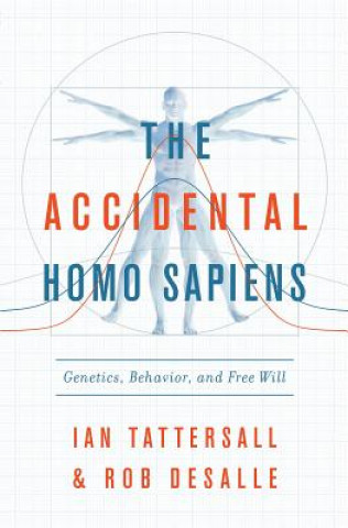 Kniha Accidental Homo Sapiens Ian Tattersall