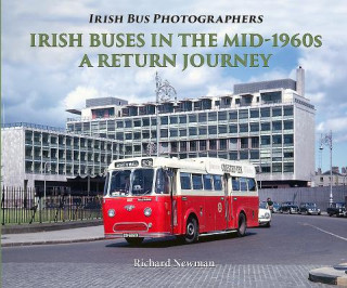 Kniha Irish Buses in the mid-1960s Richard Newman