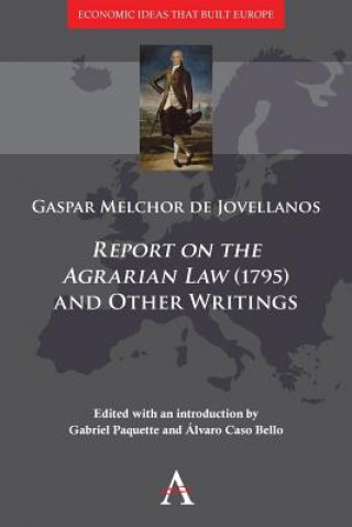 Kniha 'Report on the Agrarian Law' (1795) and Other Writings Gaspar Melchor De Jovellanos