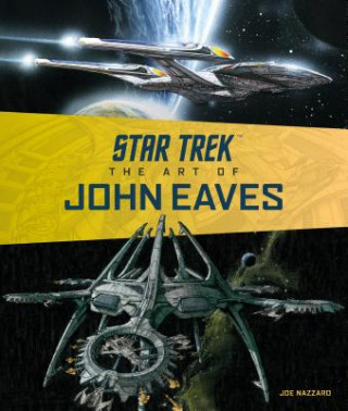 Kniha Star Trek: The Art of John Eaves Joe Nazzaro
