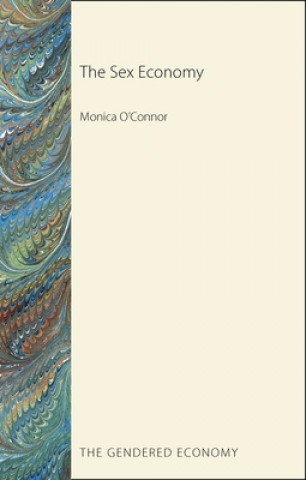 Könyv Sex Economy Monica O'Connor