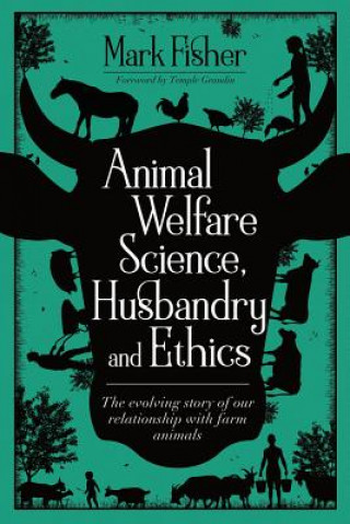 Książka Animal Welfare Science, Husbandry and Ethics Mark Fisher