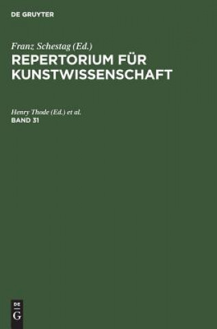 Könyv Repertorium fur Kunstwissenschaft. Band 31 Henry Thode