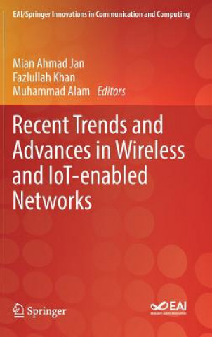 Kniha Recent Trends and Advances in Wireless and IoT-enabled Networks Mian Ahmad Jan