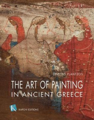 Livre Art of Painting in Ancient Greece (English language edition) Dimitris Plantzos