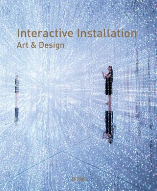 Kniha Interactive Installation Art & Design Wang Chen
