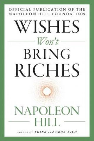 Książka Wishes Won't Bring Riches Napoleon Hill