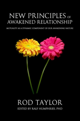 Kniha New Principles of Awakened Relationship: Mutuality As a Dynamic Component of Our Awakening Nature Rod Taylor