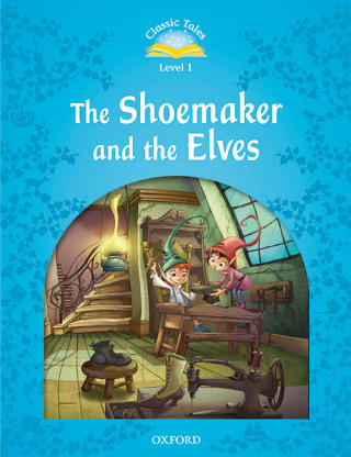 Knjiga Classic Tales Second Edition: Level 1: The Shoemaker and the Elves Audio Pack Sue Arengo