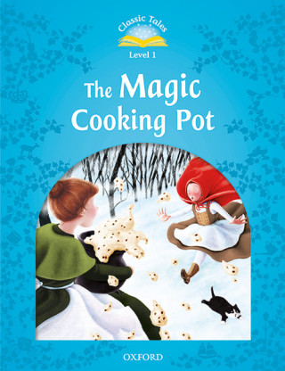 Livre Classic Tales Second Edition: Level 1: The Magic Cooking Pot Audio Pack Sue Arengo