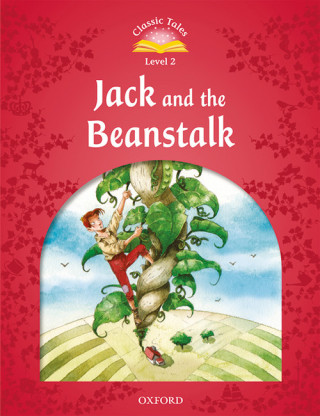 Książka Classic Tales Second Edition: Level 2: Jack and the Beanstalk Audio Pack Sue Arengo