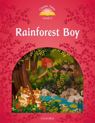 Carte Classic Tales Second Edition: Level 2: Rainforest Boy Audio Pack Rachel Bladon