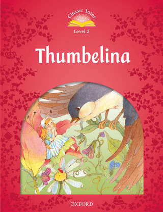 Book Classic Tales Second Edition: Level 2: Thumbelina Audio Pack Sue Arengo