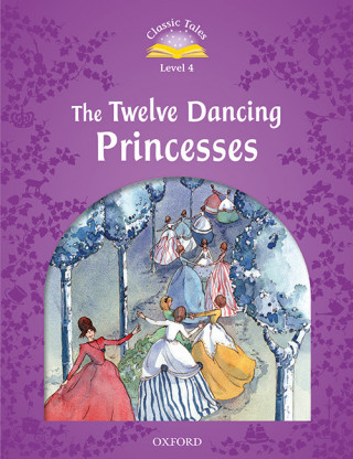 Könyv Classic Tales Second Edition: Level 4: The Twelve Dancing Princesses Audio Pack Sue Arengo