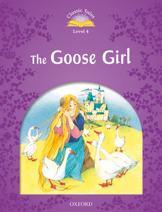 Книга Classic Tales Second Edition: Level 4: Goose Girl Audio Pack Sue Arengo