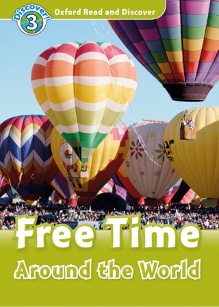 Könyv Oxford Read and Discover 3. Free Time Around the World MP3 P Julie Penn