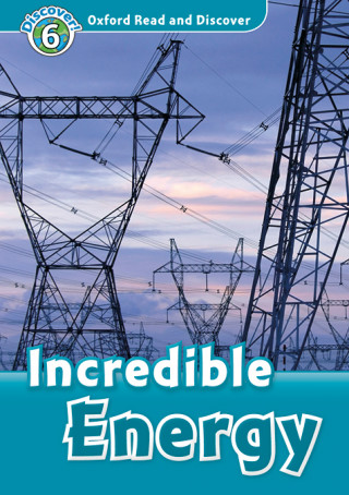 Carte Oxford Read and Discover: Level 6: Incredible Energy Audio Pack Louise Spilsbury