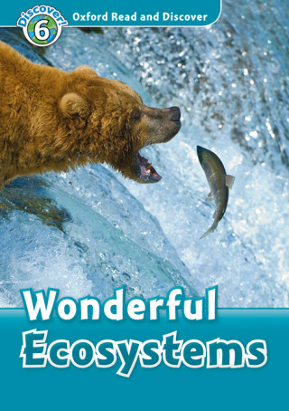 Książka Oxford Read and Discover: Level 6: Wonderful Eco Systems Audio Pack Louise Spilsbury