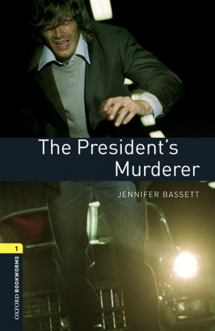 Kniha Oxford Bookworms Library: Level 1:: The President's Murderer audio pack JENNIFER BASSETT