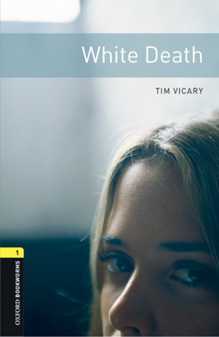 Carte Oxford Bookworms Library: Level 1:: White Death audio pack TIM VICARY