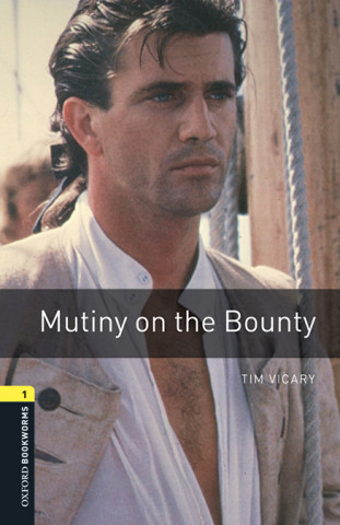 Könyv Oxford Bookworms Library: Level 1:: Mutiny on the Bounty audio pack TIM VICARY
