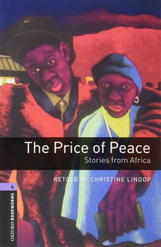 Kniha PRICE OF PEACE STORIES FROM AFRICA WITH CD AUDIO PACK BOOKWORMS LIBRARY 4 WORLD CHRISTINE LINDOP