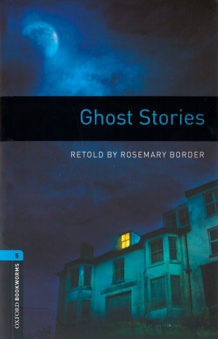 Kniha GHOST STORIES BOOKWORMS LIBRARY LEVEL 5 WITH MP3 ROSEMARY BORDER