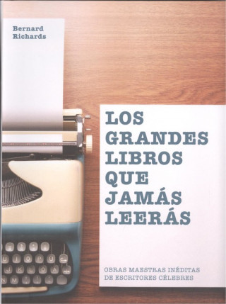 Kniha LOS GRANDES LIBROS QUE JAMÁS LEERÁS BERNARD RICHARDS