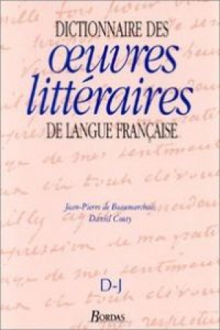 Carte (d-j).dictionnaire des oeuvres litteraires langue francaise JEAN-PIERRE BEAUMARCHAIS