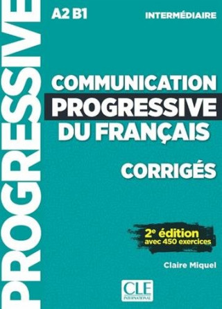 Knjiga COMMUNICATION PROGRESSIVE DU FRANÇAIS INTERMEDIAIRE CORRIGES CLAIRE MIQUEL