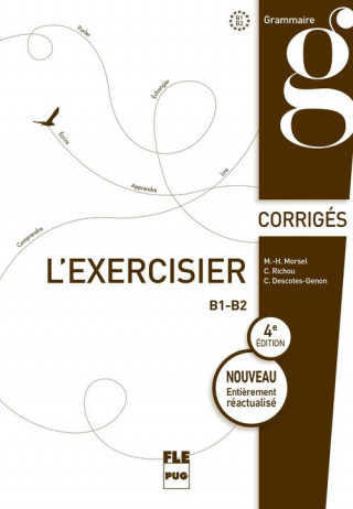 Könyv L'EXERCISIER CORRIGES. 600 EXERCICES CORRIGES POUR LE B1-B2 MORSEL