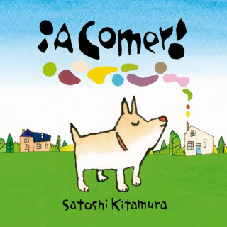 Knjiga ¡A COMER! SATOSHI KITAMURA