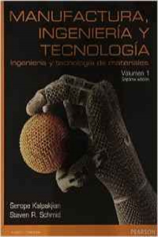 Kniha Manufactura ingeniería y tecnología SEROPE KALPAKJIAN