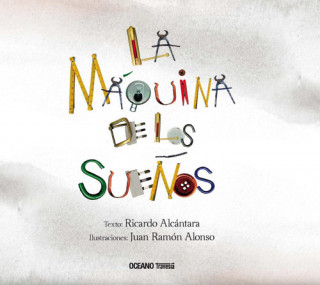 Knjiga LA MÁQUINA DE LOS SUEÑOS RICARDO ALCANTARA
