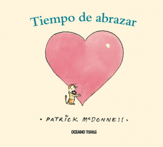 Kniha TIEMPO DE ABRAZAR PATRICK MCDONNELL