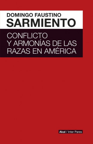 Kniha CONFLICTO Y ARMONías DE LAS RAZAS DE AMéRICA DOMINGO FAUSTINO SARMIENTO