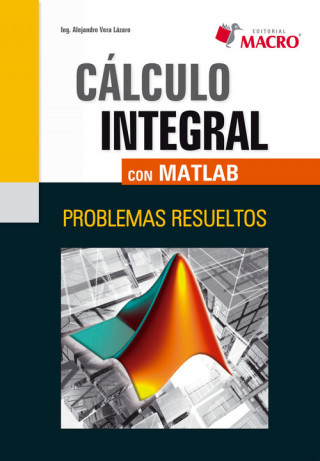 Kniha Cálculo integral con MATLAB ING. ALEJANDRO SEGUNDO VERA LAZARO
