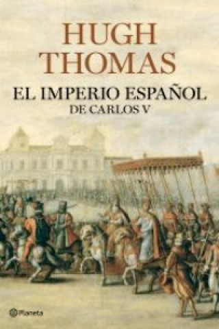 Carte El Imperio español de Carlos V (1522-1558) HUGH THOMAS